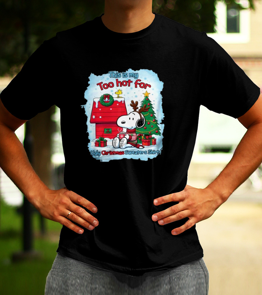 This Is My Too Hot For Ugly Christmas Sweaters Shirt Snoopy By Christmas Tree T-Shirt