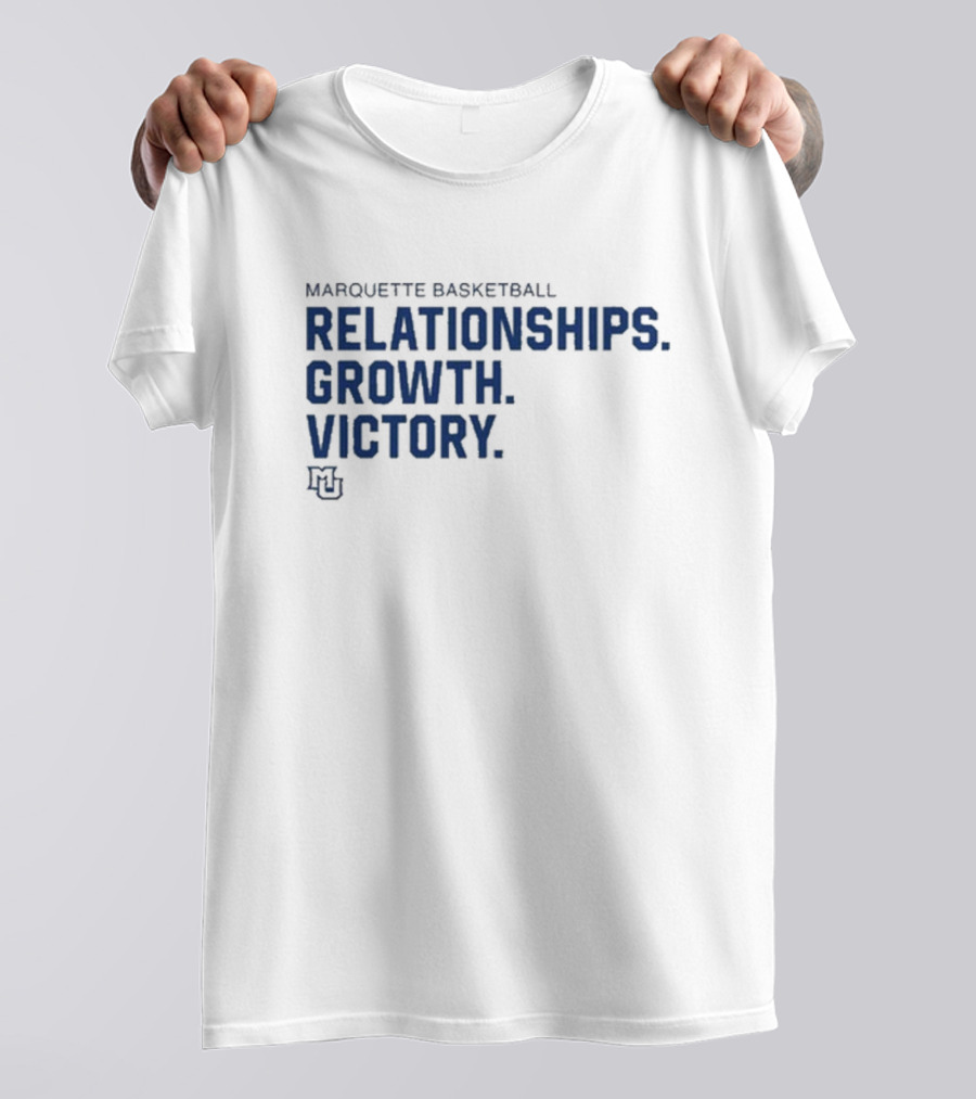Marquette Basketball Relationships Growth Victory MU T-Shirt