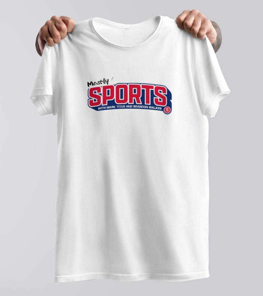 Mostly Sports With Mark Titus And Brandon Walker T-Shirt