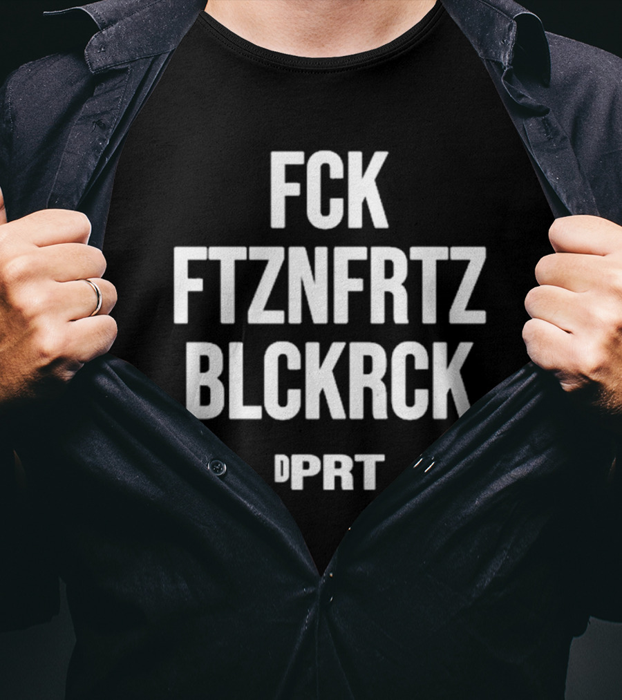FCK FTZNFRTZ BLCKRCK DPRT T-Shirt