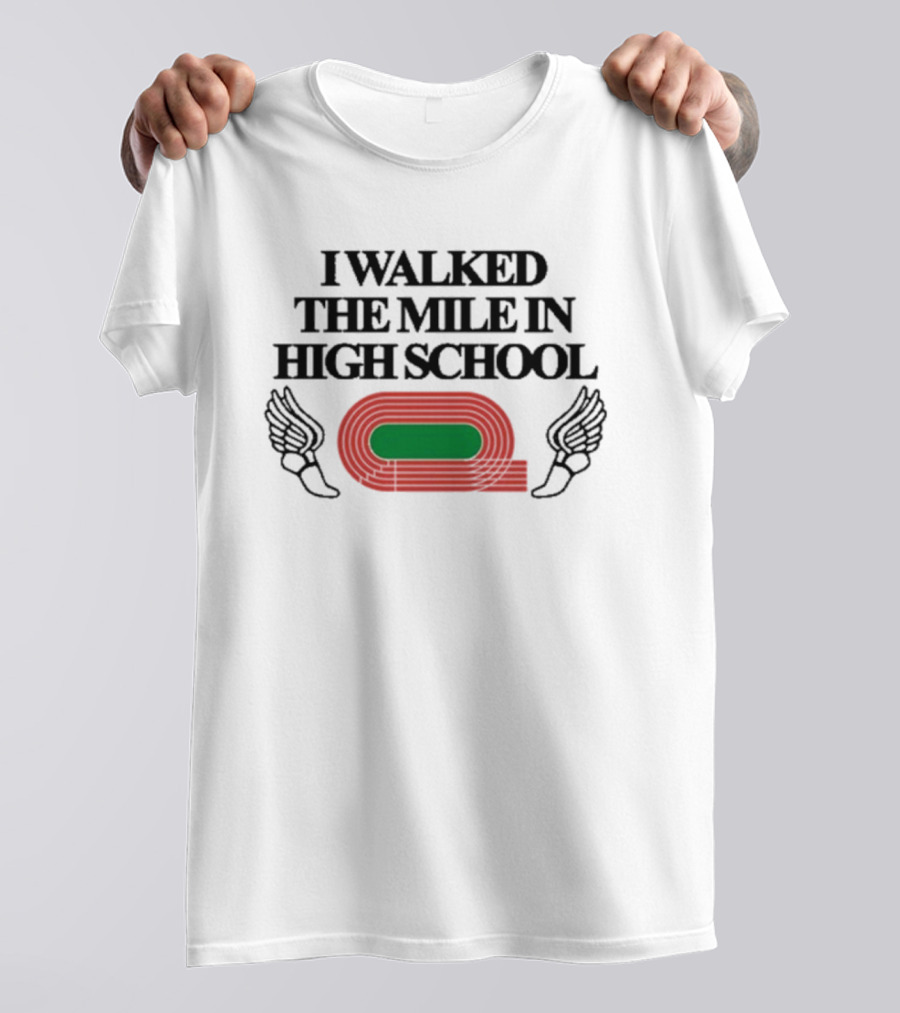 I Walked The Mile In High School Track Field Winged Shoe T-Shirt