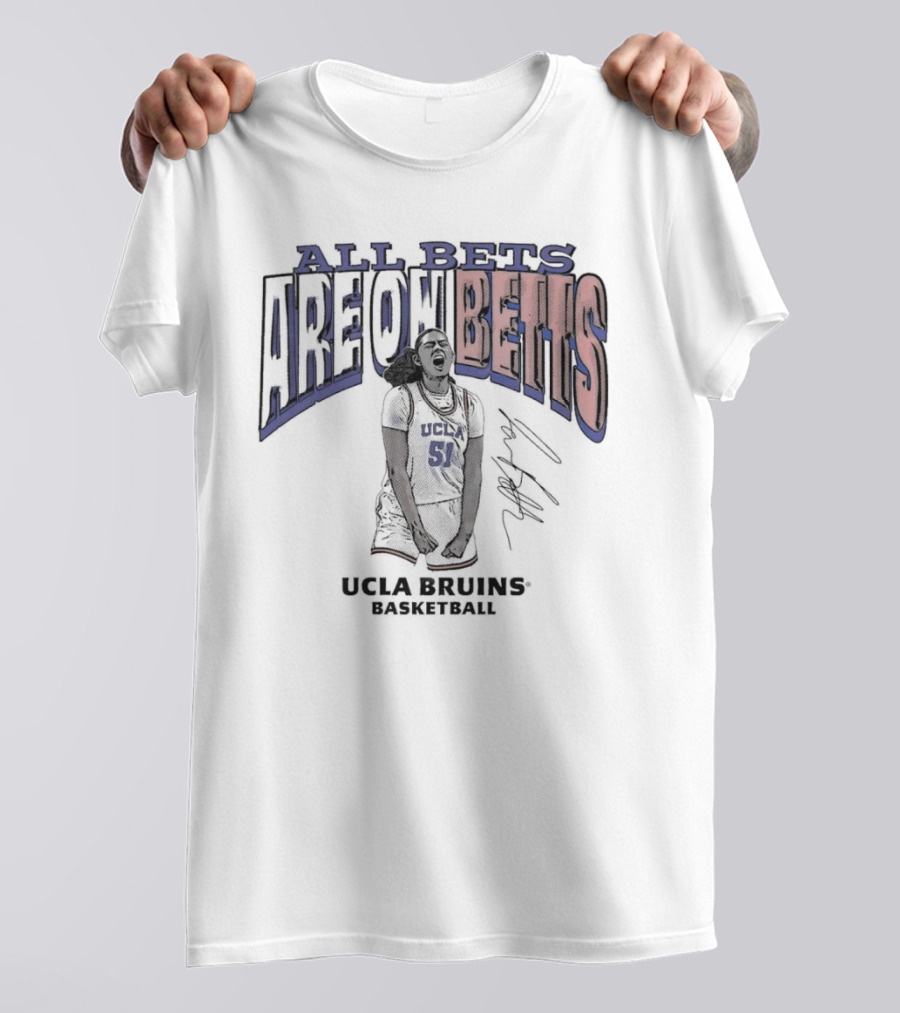 All Bets Are On Betts Lauren Betts UCLA Bruins Basketball Signature T-Shirt
