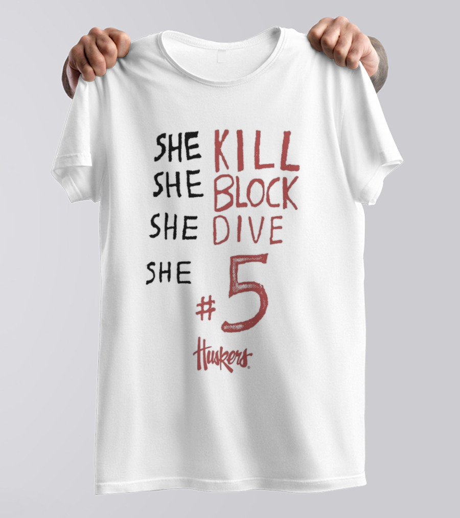 She Kill She Block She Dive She #5 Huskers T-Shirt