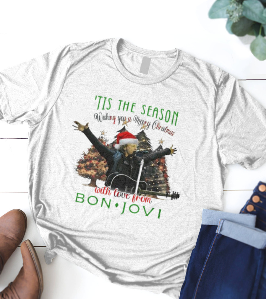 'Tis The Season Wishing You A Merry Christmas With Love From Bon Jovi T-Shirt