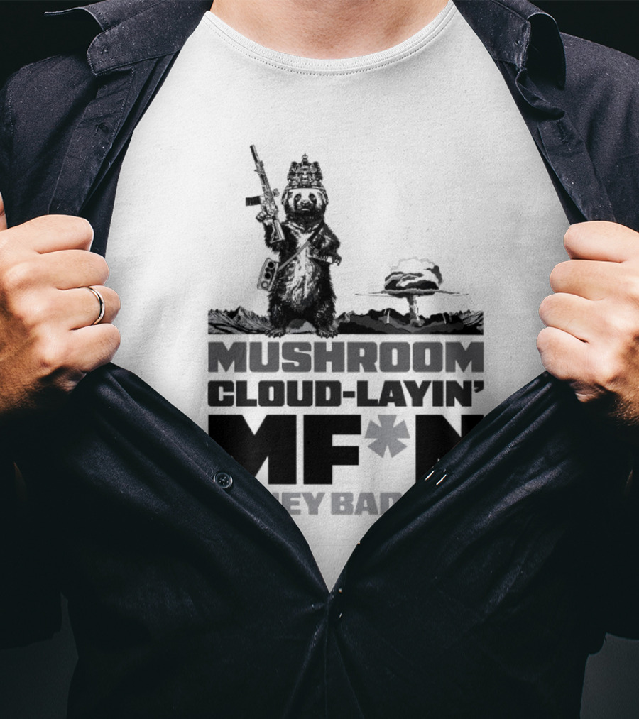 Mushroom Cloud-Layin' MF*N Honey Badger American Trigger Pullers T-Shirt