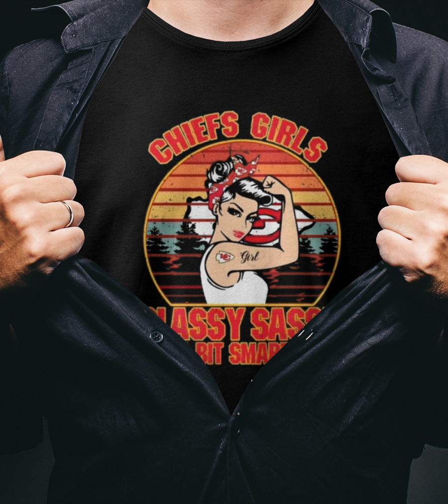 Chiefs Girls Classy Sassy And A Bit Smart Assy Vintage T-Shirt