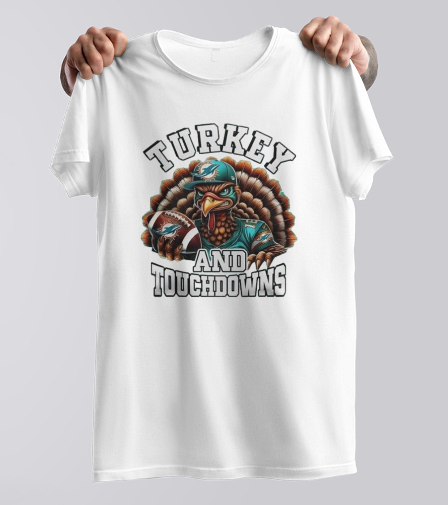 Turkey And Touchdowns Miami Dolphins Happy Thanksgiving T-Shirt