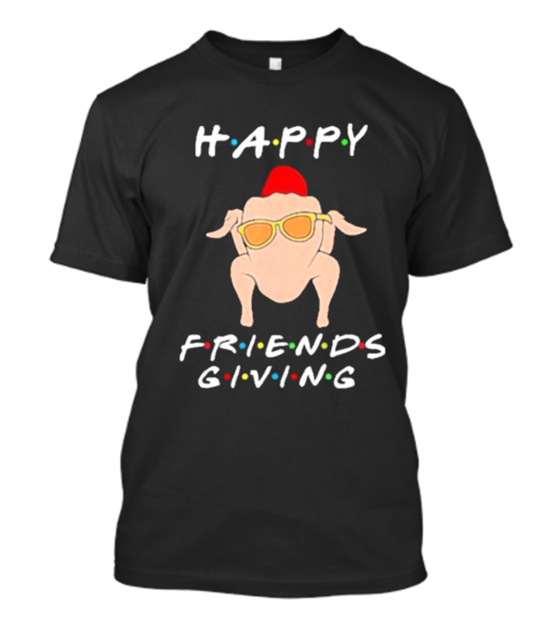 Happy Friendsgiving Turkey With Sunglasses Thanksgiving Holiday Fun T-Shirt