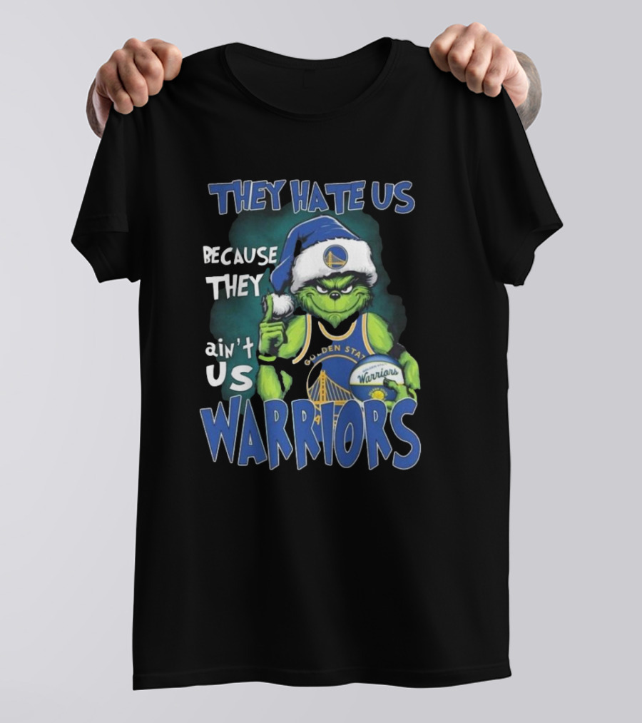 Santa Grinch They Hate Us Because They Ain’t Us Golden State Warriors Christmas T-Shirt