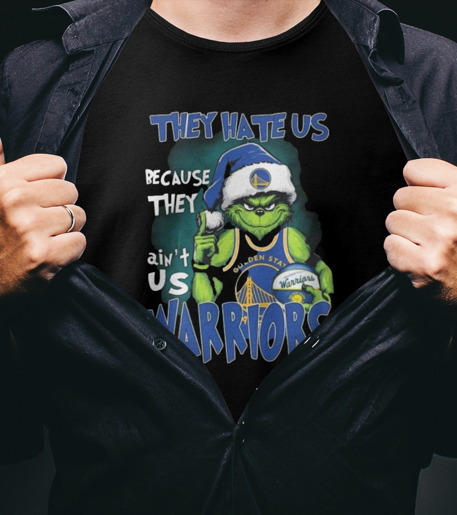 Santa Grinch They Hate Us Because They Ain’t Us Golden State Warriors Christmas T-Shirt
