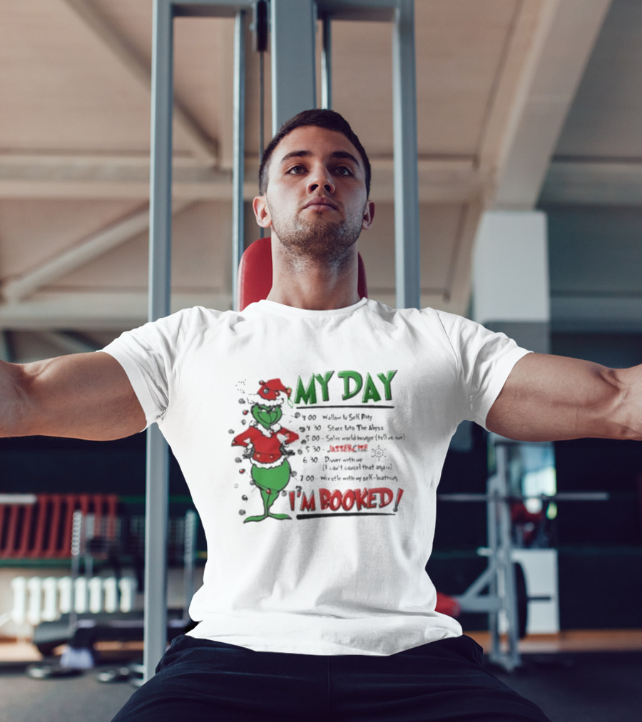 Grinch Christmas Schedule My Day I'm Booked Funny Holiday Plan T-Shirt
