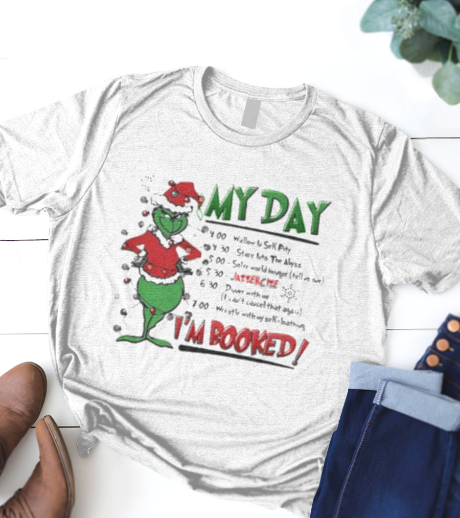 Grinch Christmas Schedule My Day I'm Booked Funny Holiday Plan T-Shirt