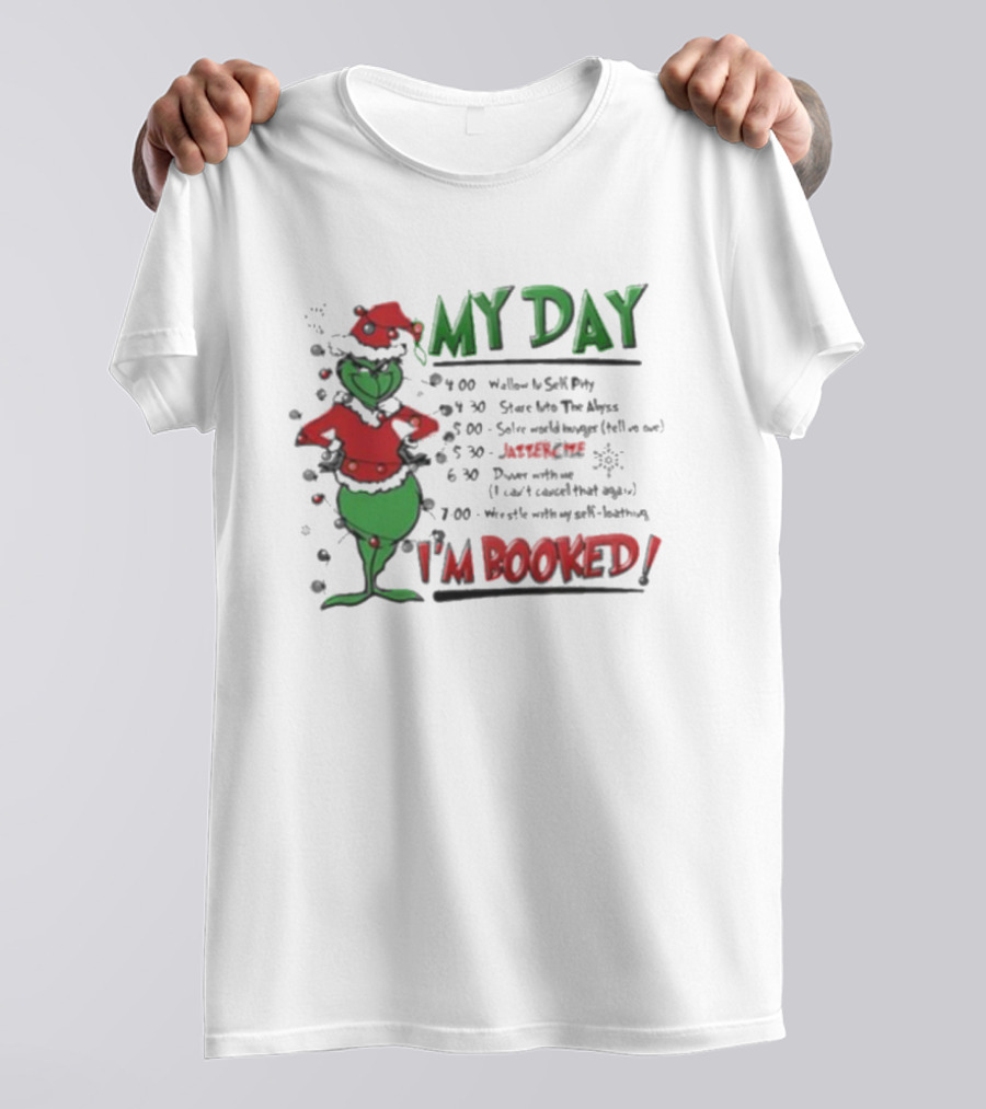 Grinch Christmas Schedule My Day I'm Booked Funny Holiday Plan T-Shirt