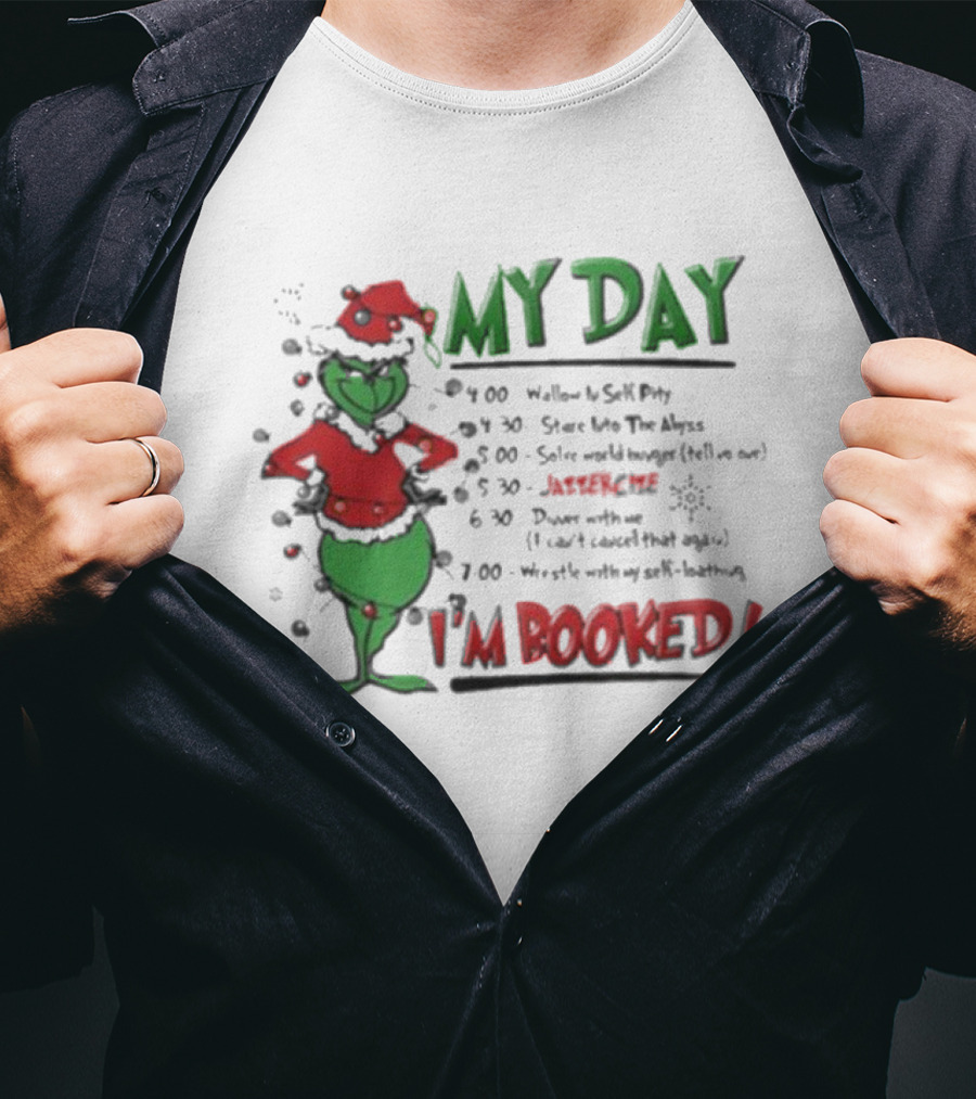 Grinch Christmas Schedule My Day I'm Booked Funny Holiday Plan T-Shirt
