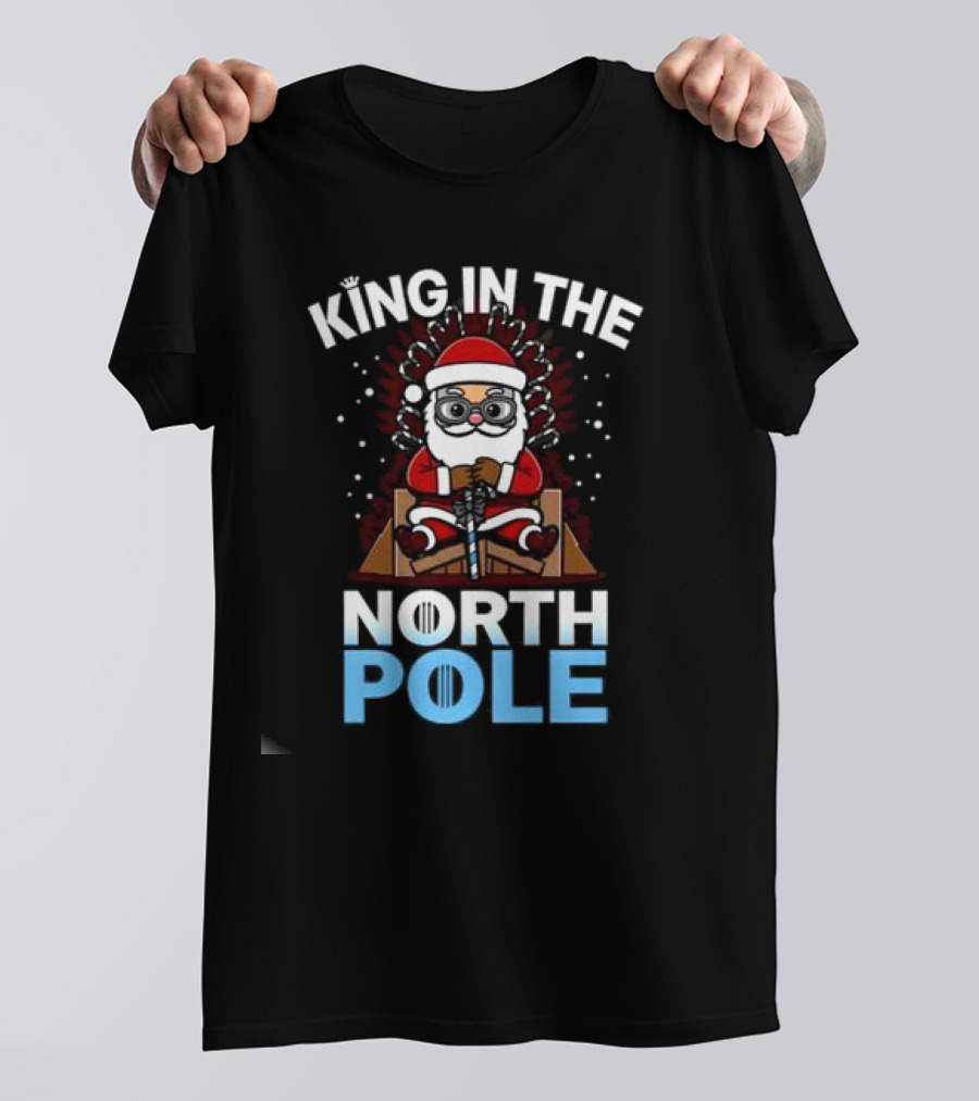 King In The North Pole Cute Kawaii Santa Claus Christmas T-Shirt