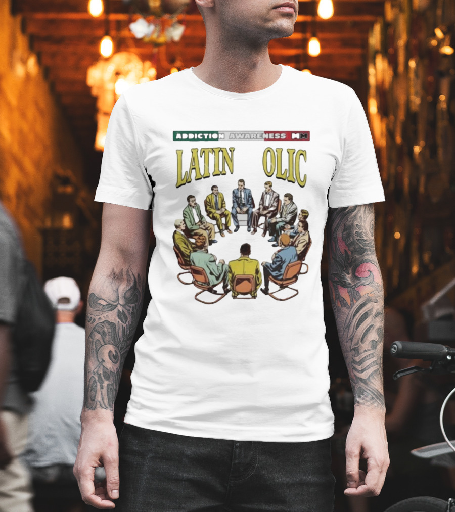Addiction Awareness MM Latin Olic Group Gathering T-Shirt