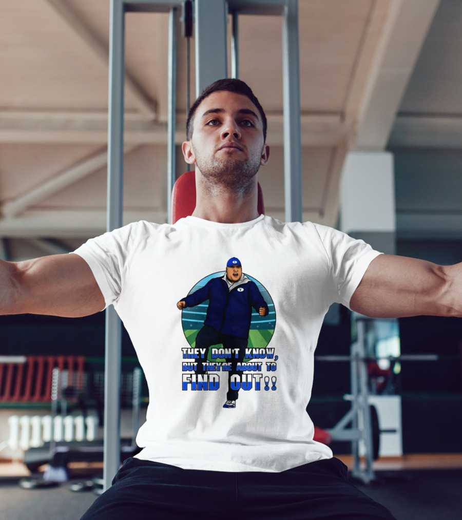 They Don’t Know But They’re About To Find Out Coach Enthusiastic Celebration On Field T-Shirt