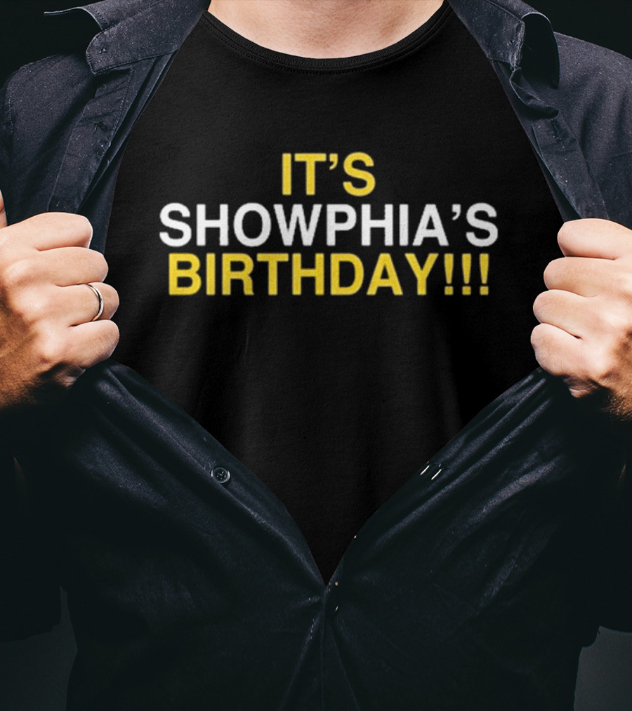 IT’S SHOWPHIA’S BIRTHDAY T-Shirt