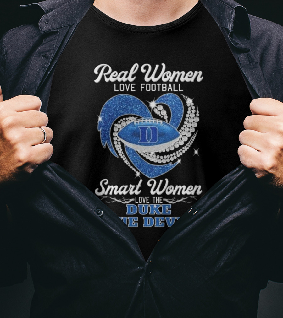 Real Women Love Football Smart Women Love The Duke Blue Devils T-Shirt