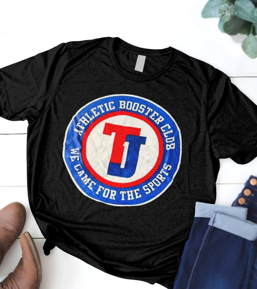 TJ Athletic Booster Club We Came For The Sports Circle T-Shirt
