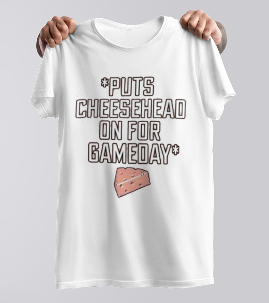 Puts Cheesehead On For Gameday Packers T-Shirt