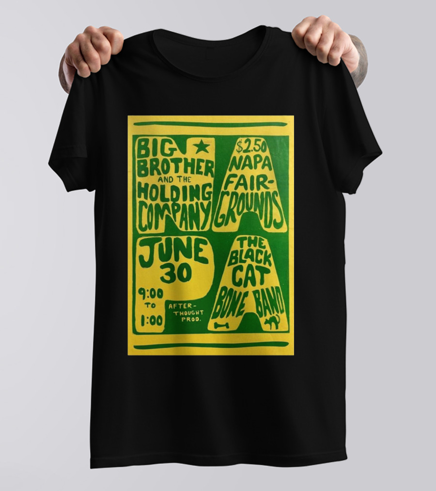Big Brother And The Holding Company The Black Cat Bone Band Napa Fairgrounds June 30 9:00 To 1:00 Afterthought Prod T-Shirt