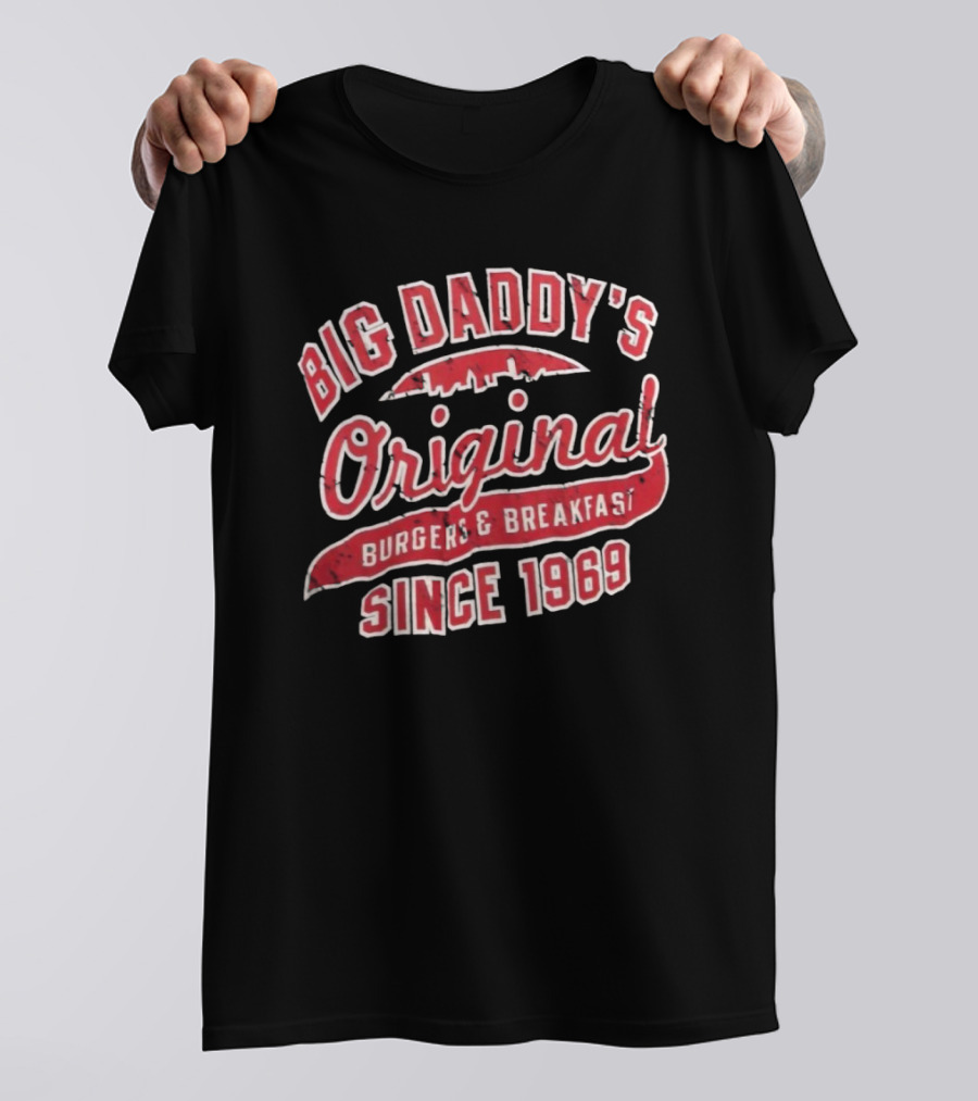 Big Daddy's Original Burgers And Breakfast Established 1969 T-Shirt