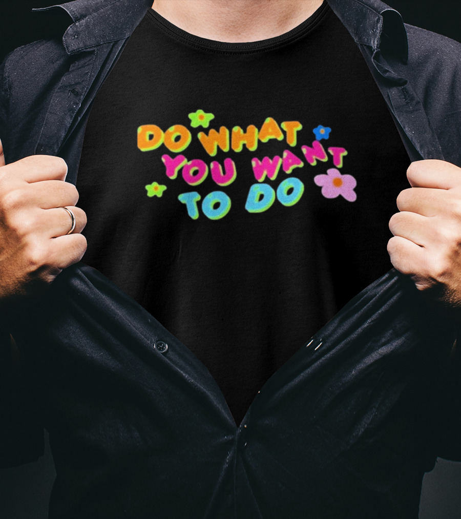 Brightemily Do What You Want To Do Colorful Flower Accents T-Shirt