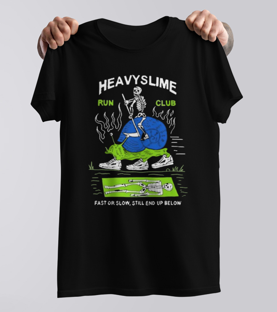 HEAVYSLIME Run Club Fast Or Slow Still End Up Below Skeleton Snail Racer T-Shirt