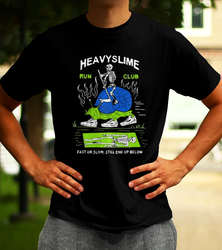 HEAVYSLIME Run Club Fast Or Slow Still End Up Below Skeleton Snail Racer T-Shirt