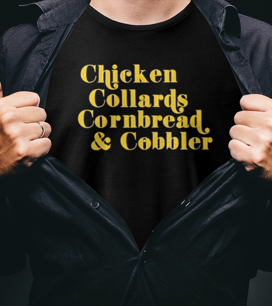Chicken Collards Cornbread And Cobbler T-Shirt