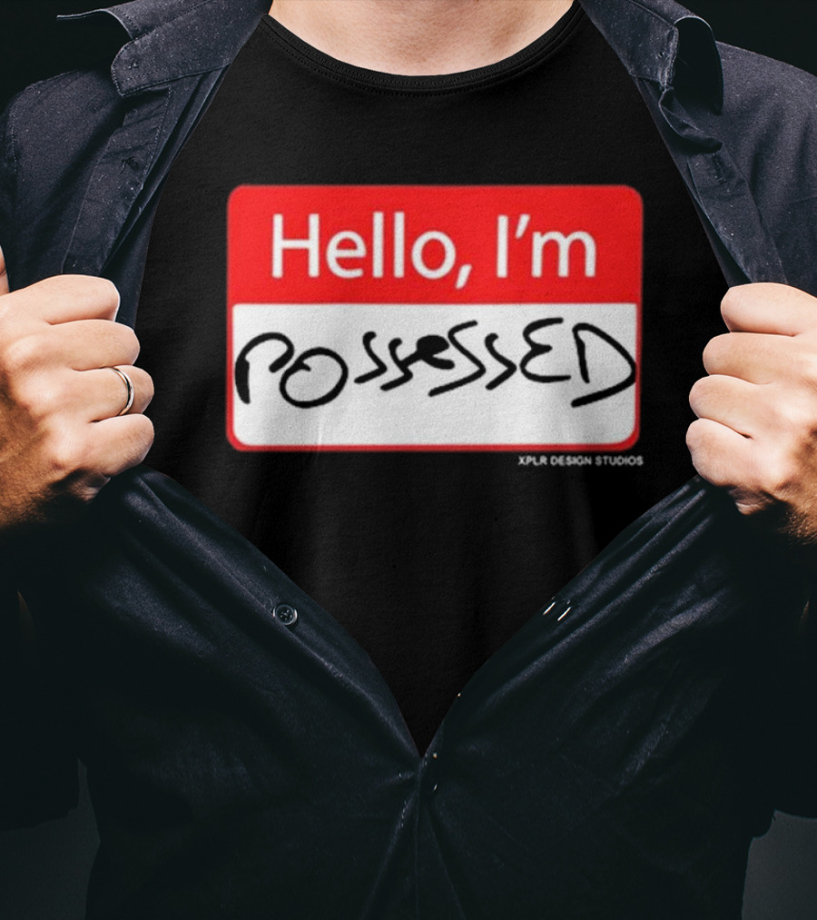 Hello I'm Possessed By XPLR Design Studios T-Shirt