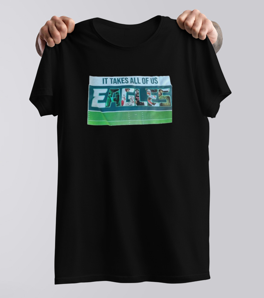 It Takes All Of Us Philadelphia Eagles Football Team Unity NFL Sports T-Shirt