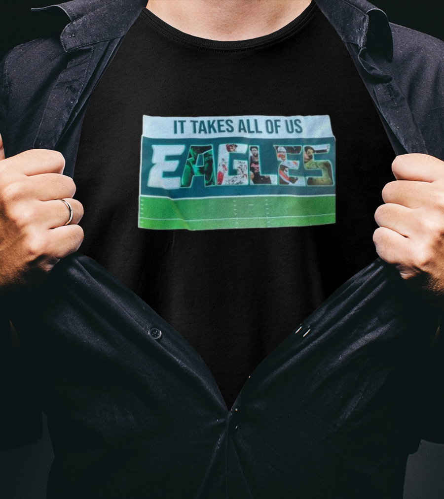 It Takes All Of Us Philadelphia Eagles Football Team Unity NFL Sports T-Shirt