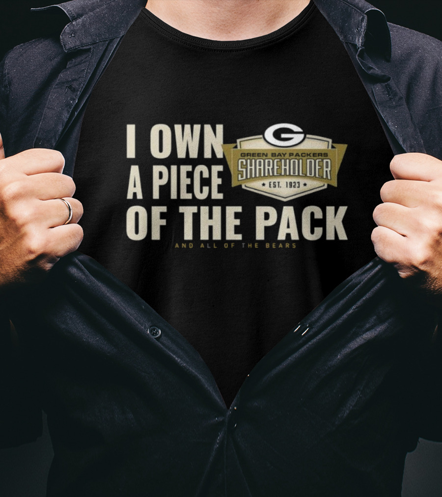 Green Bay Packers Shareholder Est 1923 I Own A Piece Of The Pack And All Of The Bears T-Shirt