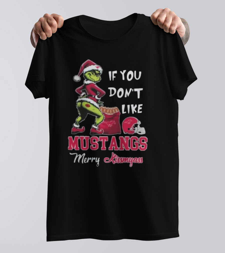 If You Don’t Like Mustangs Merry Kissmyass Grinch Santa T-Shirt