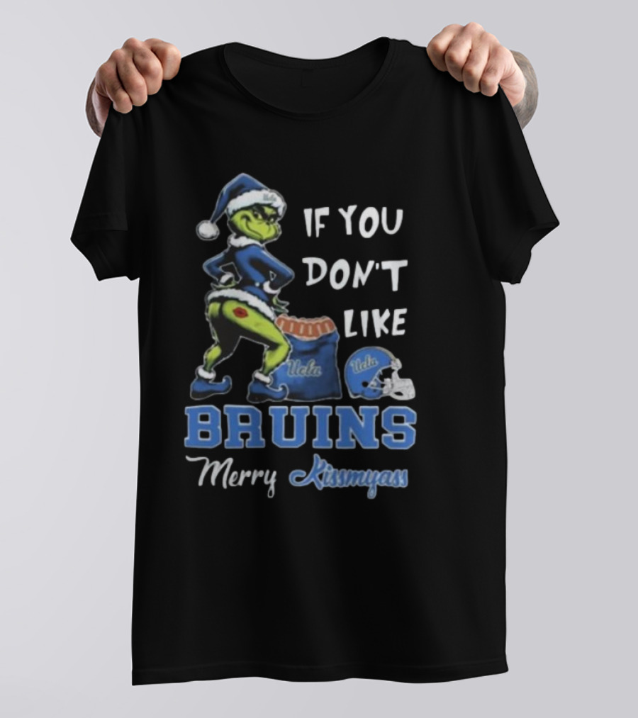 Grinch Santa If You Don’t Like UCLA Bruins Merry Kissmyass T-Shirt