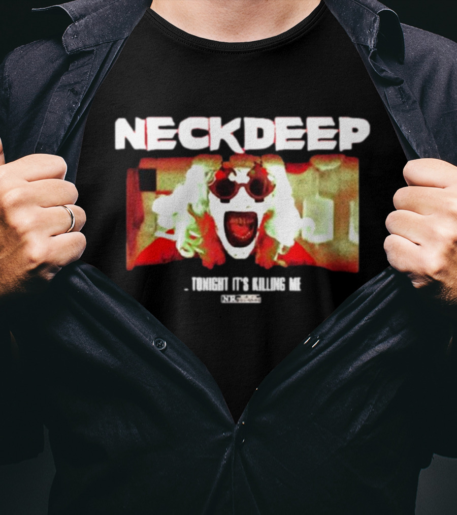 NECK DEEP Tonight It's Killing Me The Horrifier T-Shirt