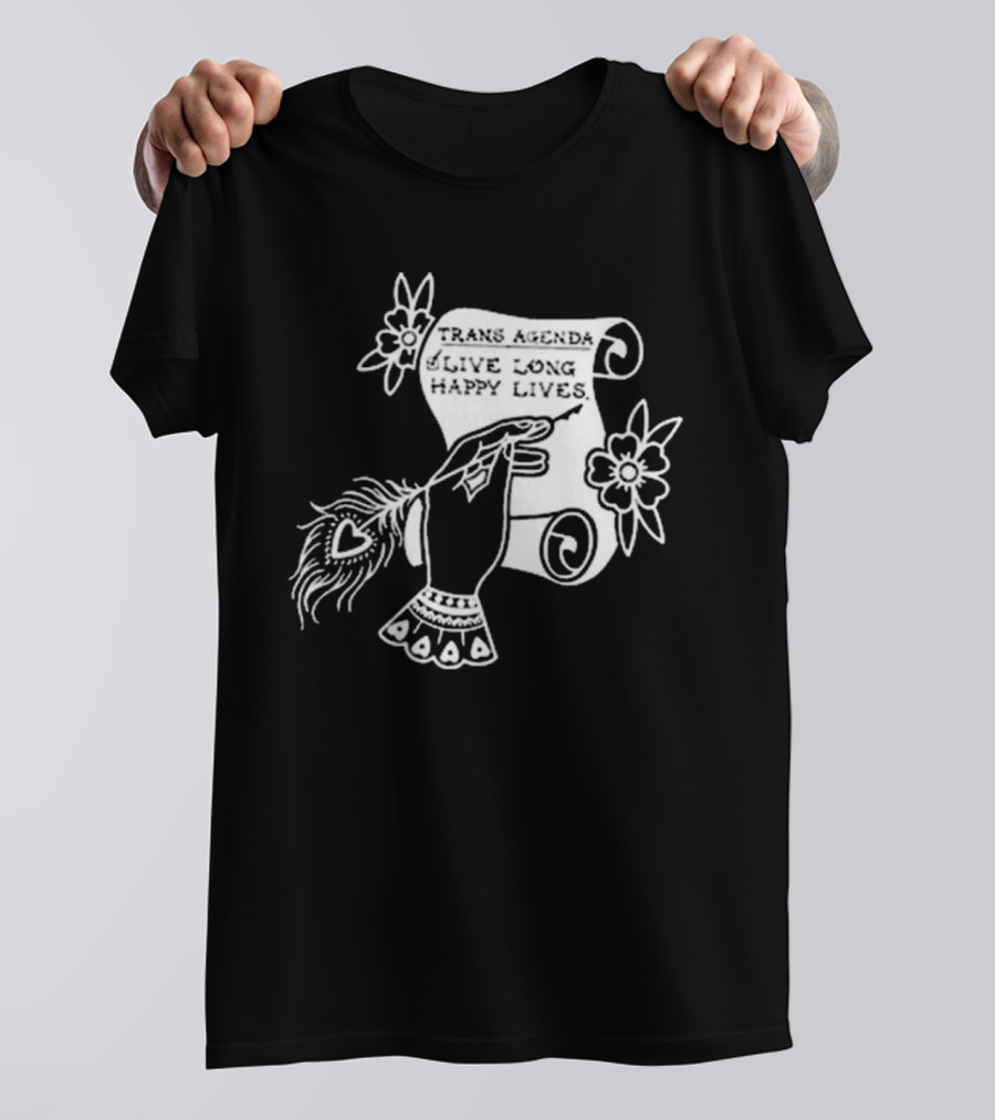 Trans Agenda Live Long Happy Lives Scroll T-Shirt