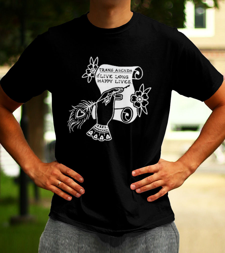 Trans Agenda Live Long Happy Lives Scroll T-Shirt