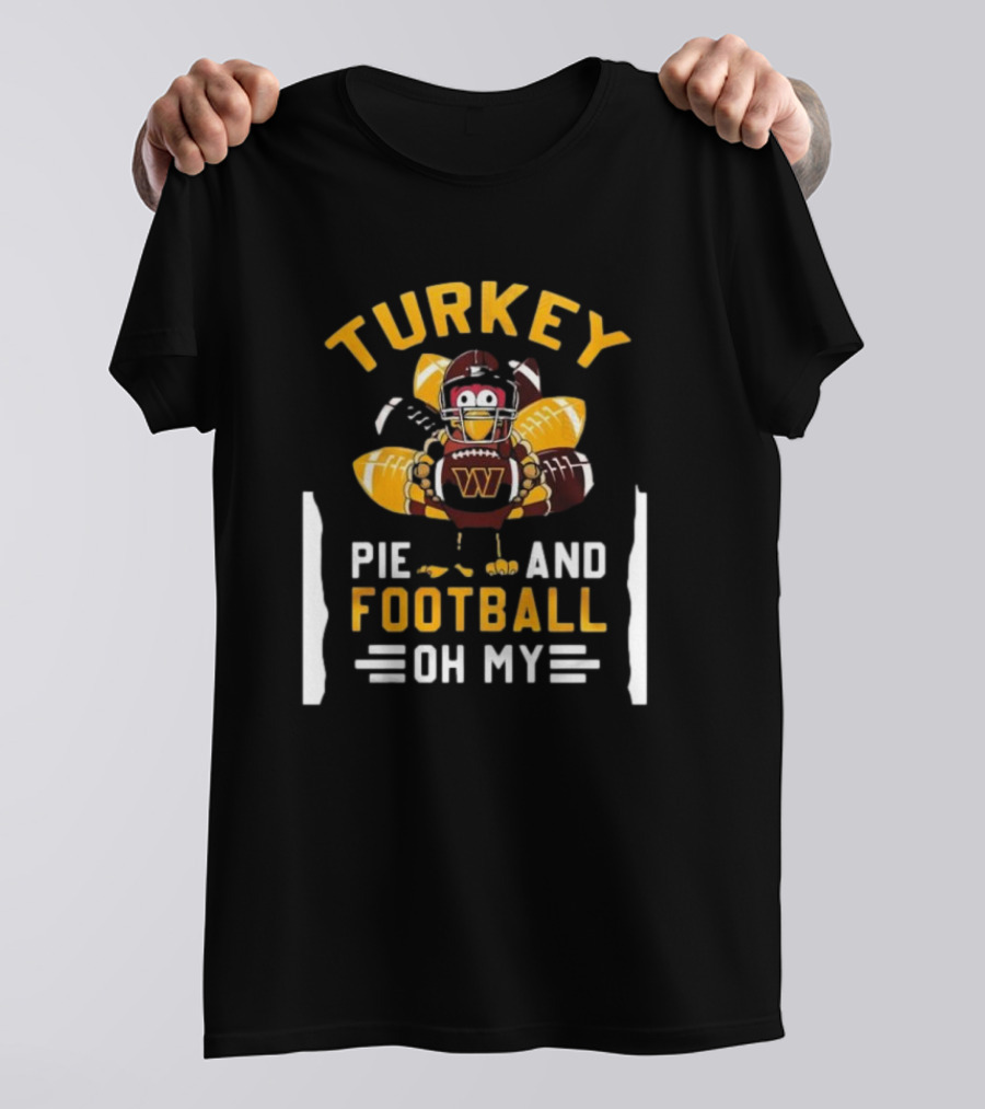 Turkey Pie And Football Oh My Thanksgiving Washington Commanders T-Shirt