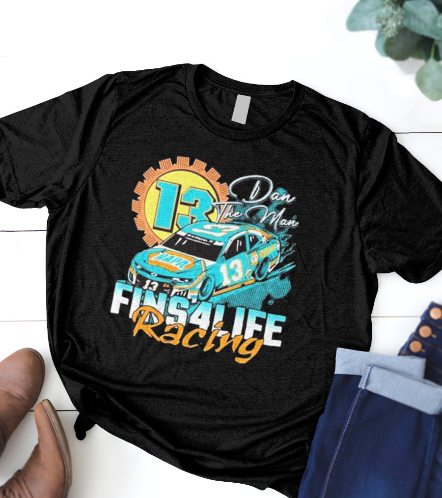 Dan The Man 13 Fins4Life Racing Miami Dolphins T-Shirt