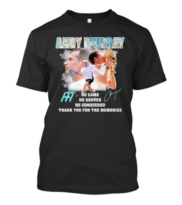 Andy Murray He Came He Served He Conquered Thank You For The Memories Tennis T-Shirt