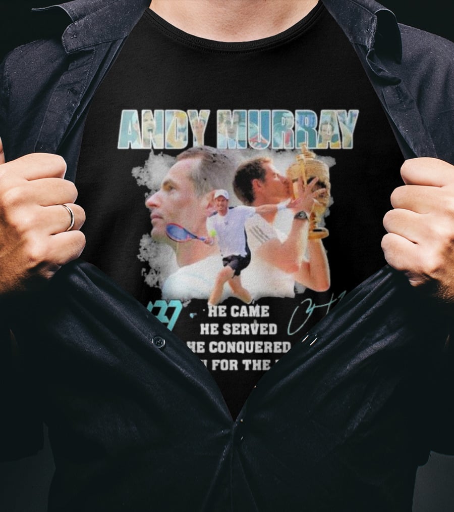 Andy Murray He Came He Served He Conquered Thank You For The Memories Tennis T-Shirt
