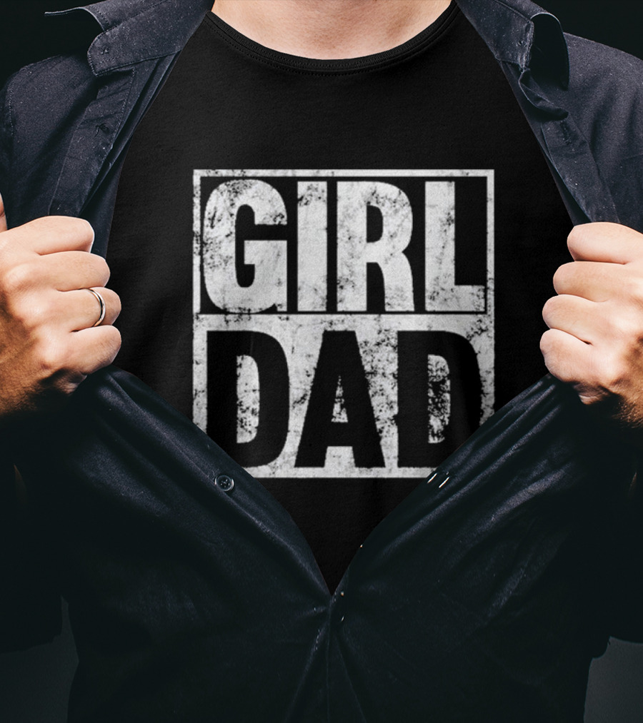 Girl Dad For Men Hashtag Fathers Day Daughter T-Shirt
