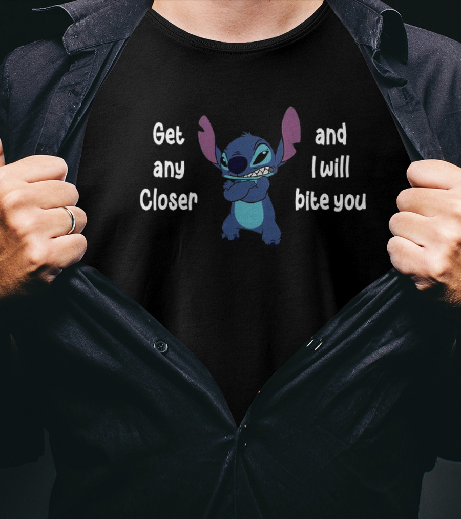 Get Any Closer And I Will Bite You Grumpy Stitch Disney Lilo And Stitch T-Shirt