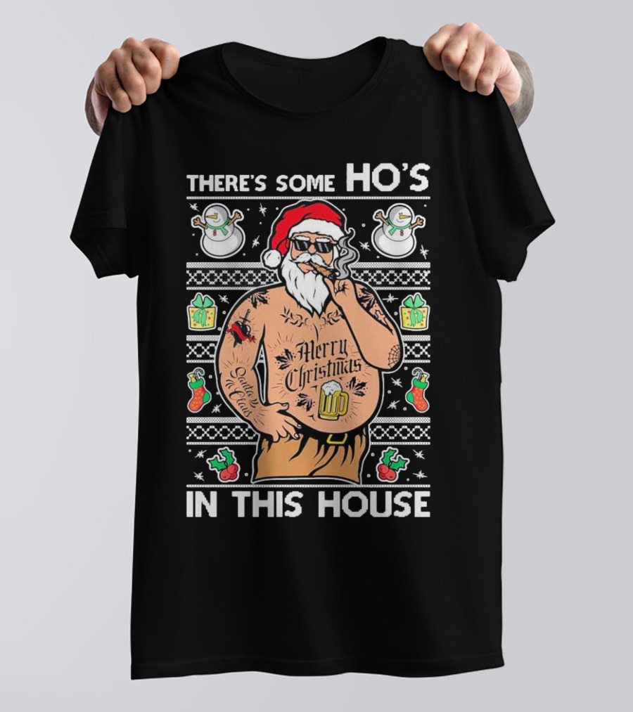 There's Some Ho's In This House Santa Christmas Tattoo Party T-Shirt