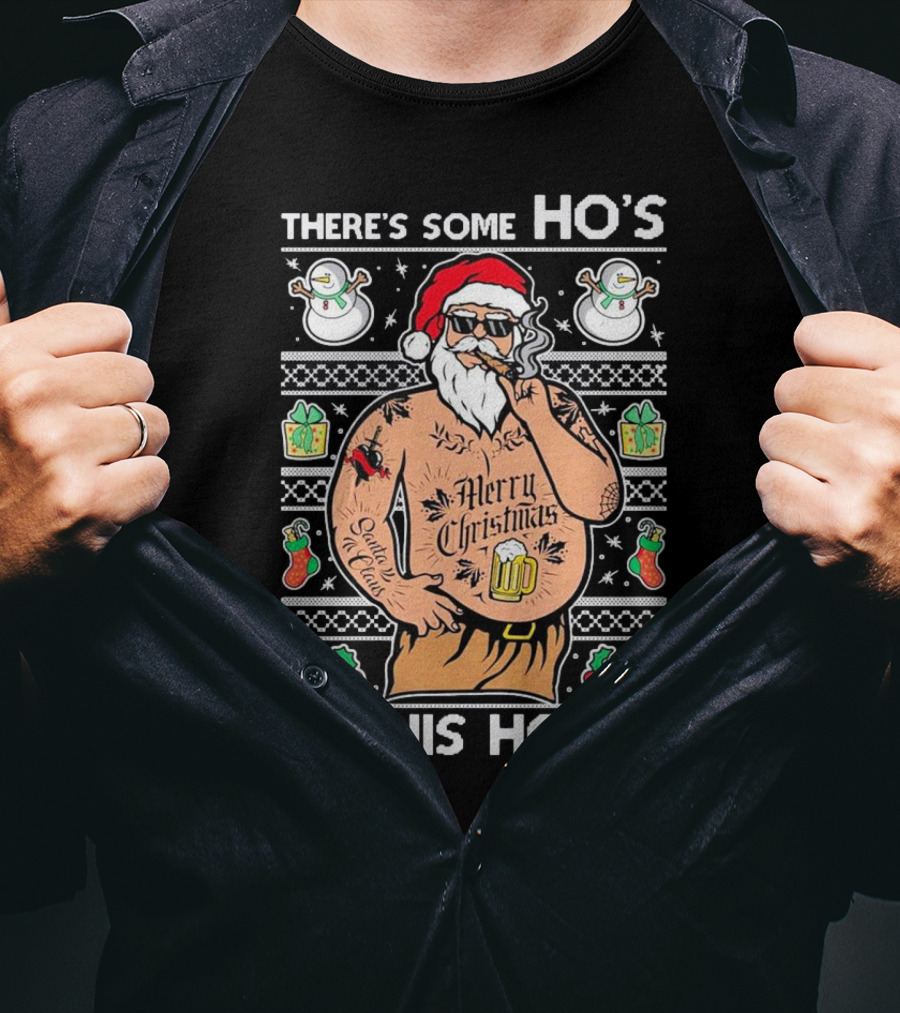 There's Some Ho's In This House Santa Christmas Tattoo Party T-Shirt