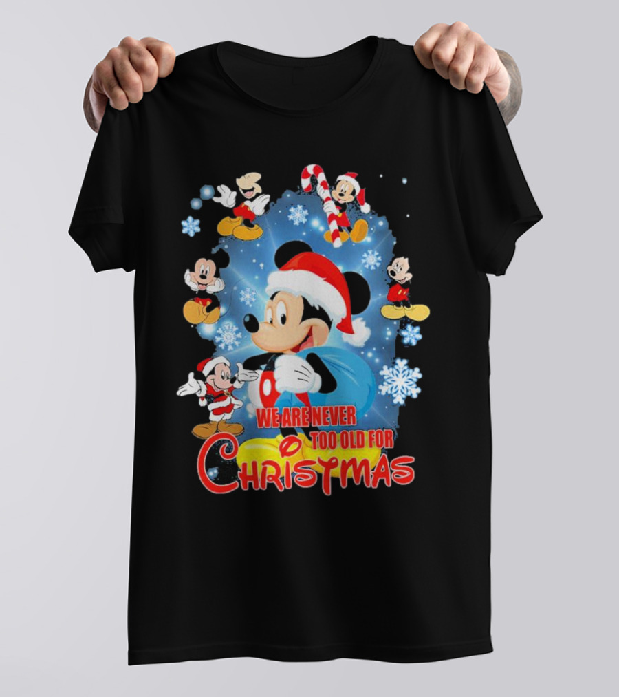 Mickey Mouse We Are Never Too Old For Christmas Santa Hat Snowflakes T-Shirt