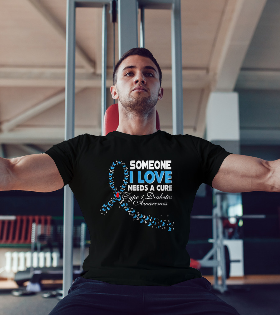 Someone I Love Needs A Cure Type 1 Diabetes Awareness Ribbon And Butterflies T-Shirt